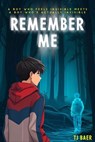 Remember Me - T.J. Baer - 9798215353905