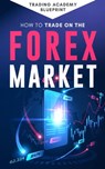 How To Trade On The Forex Market - Alan Newton - 9798215358665