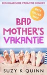 Bad Mother's Vakantie - Suzy K Quinn - 9798215365311