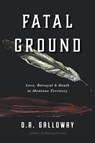 Fatal Ground - D. A. Galloway - 9798215365564