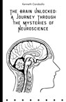 The Brain Unlocked - Kenneth Caraballo - 9798215376218