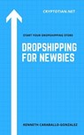 Dropshipping For Newbies - Kenneth Caraballo - 9798215385302