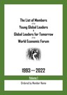 The List of Members of the Young Global Leaders & Global Leaders for Tomorrow of the World Economic Forum: 1993-2022 Volume 1 - Ordered by Member Name - My Two Cents - 9798215389010