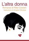 L'altra donna - Peter Cowlam - 9798215391860