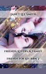 Friends, Lovers, & Family - SMITH,  Janet Lee - 9798215395448