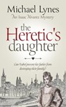 The Heretic's Daughter - Michael Lynes - 9798215400265