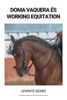 Doma Vaquera és Working Equitation - Levente Szabó - 9798215405222