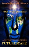 Terraforming Earth - Phase 3: "Out of the Darkness" - Dean C. Moore - 9798215406434