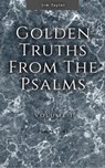 Golden Truths from the Psalms - Volume I - Psalms 1-41 - Jim Taylor - 9798215450482