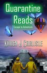 Quarantine Reads: Escape to Adventure - Karen J. Carlisle - 9798215452226