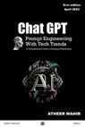 Chat GPT Prompt Engineering With Tech Trends - ATHEER Mahir - 9798215453827