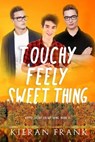 Touchy Feely Sweet Thing - Kieran Frank - 9798215458129