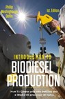 Introduction to Biodiesel Production: How to Create Your Own Batches and a Waste Oil Processor at Home - PHILLIP WESTINGHOUSE ; ALAN ADRIAN DELFIN-COTA - 9798215461280