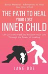 The Path to Heal Your Lost Inner Child - Jane Doe - 9798215471029