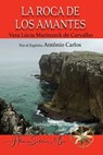 La Roca de los Amantes - Vera Lúcia Marinzeck de Carvalho ; Por el Espíritu António Carlos ; J.Thomas Saldias, MSc. - 9798215490389