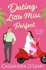 Dating Little Miss Perfect - Cassandra O'Leary - 9798215502372