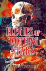 Elegies of Rotting Stars - Tiffany Morris - 9798215509586