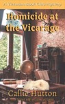 Homicide at the Vicarage - Callie Hutton - 9798215524398