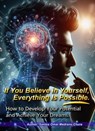 If You Believe in Yourself, Everything Is Possible. - Santos Omar Medrano Chura - 9798215529249