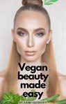 Vegan Beauty Made Easy - Rami Georgiev - 9798215542088
