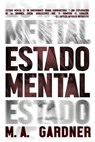 Estado mental - M. A. Gardner - 9798215551868