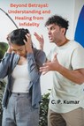Beyond Betrayal - C. P. Kumar - 9798215553930