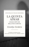 La quinta Aimar. Colección de relatos cortos - Corallys Cordero - 9798215564820