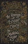 The Revenge of Bridget Cleary - Mathilda Zeller - 9798215588260