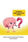 Anosmia: Smell Recovery Book - Amanda Symonds - 9798215590485