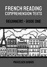 French Reading Comprehension Texts: Beginners - Book One - Mikkelsen Dubois - 9798215592045