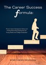The Career Success Formula:Proven Career Development Advice and Finding Rewarding Employment for Young Adults and College Graduates - Bukky Ekine-Ogunlana - 9798215633588