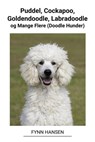 Puddel, Cockapoo, Goldendoodle, Labradoodle og Mange Flere (Doodle Hunder) - Fynn Hansen - 9798215637050