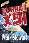 Planet X91 the Finale - Mark Stewart - 9798215654798