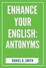 Enhance Your English - Daniel B. Smith - 9798215659199