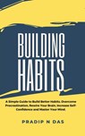 Building Habits - Pradip N Das - 9798215681541