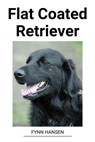 Flat Coated Retriever - Fynn Hansen - 9798215681664