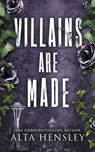 Villains Are Made - Alta Hensley - 9798215688557
