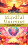 Mindful Universe - Kailashi Shanta S. ; Dharmesh C. Sharma ; Prof. Indu Sharma - 9798215691878