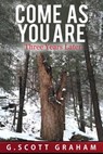 Come as You Are: Three Years Later - G. Scott Graham - 9798215693230