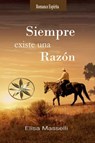 Siempre existe una razón - Elisa Masselli ; J.Thomas Saldias, MSc. - 9798215693834