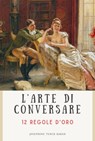 L'arte di conversare - 12 regole d'oro - Josephine Baker - 9798215707333