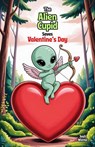 The Alien Cupid Saves Valentine’s Day - Josh Winter - 9798215708873