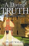 A Divine Truth - Hilary Walker - 9798215726655