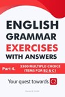 English Grammar Exercises With Answers Part 4: Your Quest Towards C2 - Daniel B. Smith - 9798215729731