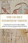 The Secret Wisdom of Thoth - Tat of Heseret - 9798215731710