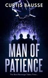 Man of Patience - Curtis Bausse - 9798215740118
