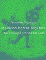 Mexican Horror Legends: The scariest stories for kids - TOT ; Fernanda Diosdado - 9798215751596
