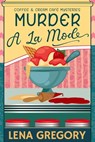 Murder A La Mode - Lena Gregory - 9798215753781