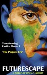 Terraforming Earth - Phase 1: "The Plagues Era" - Dean C. Moore - 9798215755495