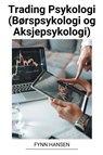 Trading Psykologi (Børspsykologi og Aksjepsykologi) - Fynn Hansen - 9798215767108
